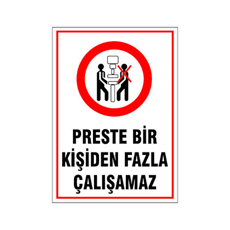 Preste bir kişiden fazla çalışamaz, isg uyarı levhası