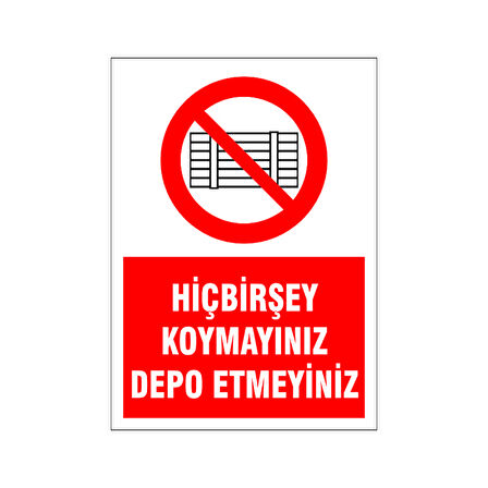 Hiçbirşey koymayınız, isg uyarı levhası