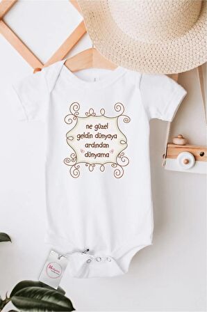 Ne Güzel Geldin Dünyama Özel Tasarım Bebek Zıbın Pamuklu Çıtçıtlı Body