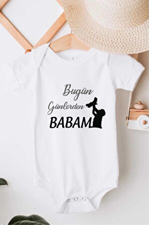 Bugün Günlerden Babam Özel Tasarım Bebek Zıbın Pamuklu Çıtçıtlı Body