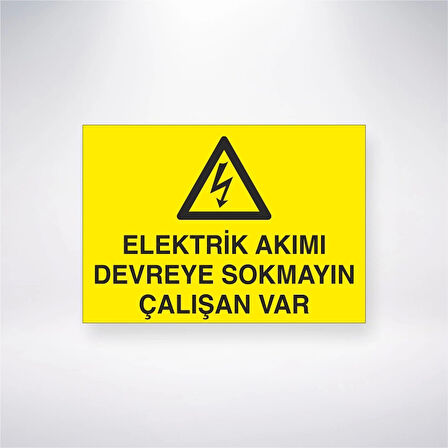 Elektrik Akımı Devreye Sokmayın Çalışan Var Sticker 20X28 Cm