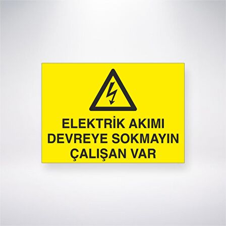Elektrik Akımı Devreye Sokmayın Çalışan Var
