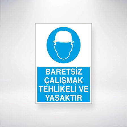 Baretsiz Çalışmak Tehlikeli ve Yasaktır Sticker 20X28 Cm