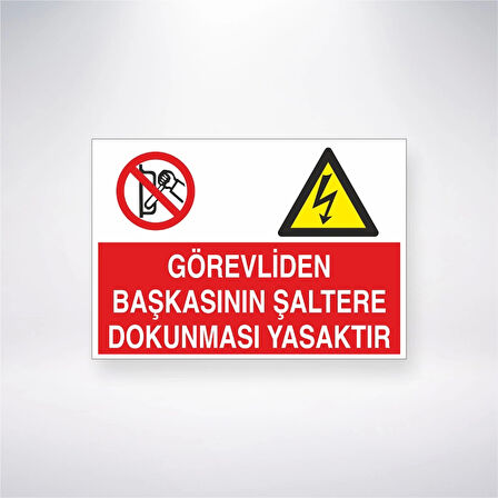 Görevliden Başkasının Şaltere Dokunması Yasaktır Sticker 20X28 Cm