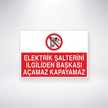 Elektrik Şalterini İlgiliden Başkası Açamaz Kapayamaz