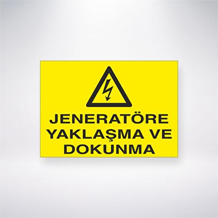 Jeneratöre Yaklaşma ve Dokunma