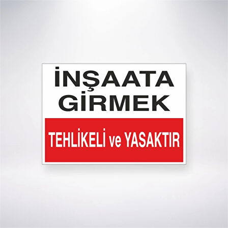 İnşaata Girmek Tehlikeli ve Yasaktır Sticker 20X28 Cm