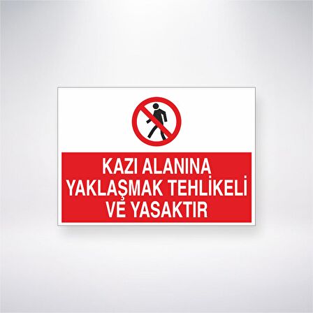 Kazı Alanına Yaklaşma Tehlikeli ve Yasaktır