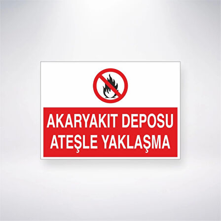 Akaryakıt Deposu Ateşle Yaklaşma Sticker 20X28 Cm