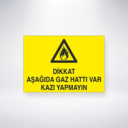 Dikkat Gaz Aşağıda Gaz Hattı Var Yapmayın Sticker 20X28 Cm