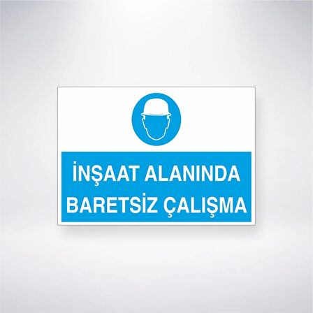 İnşaat Alanında Baretsiz Çalışma Sticker 20X28 Cm