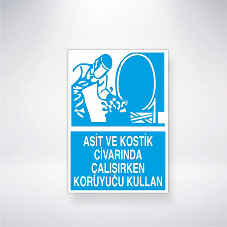 Asit ve Kostik Civarında Çalışırken Koruyucu Kullan Sticker 20X28 Cm