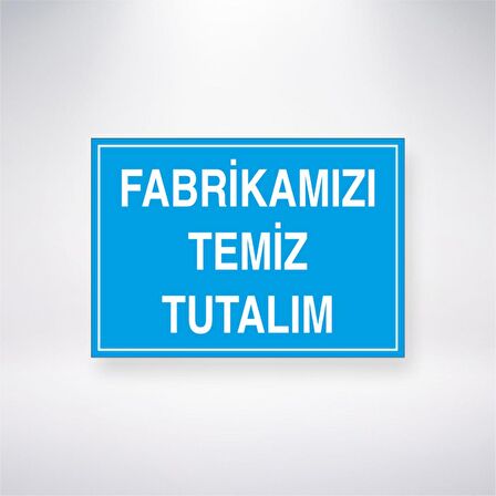 Fabrikamızı Temiz Tutalım