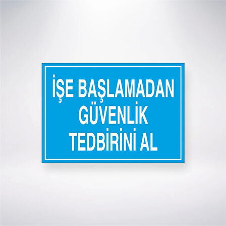İşe Başlamadan Güvenlik Tedbirini Al Sticker 20X28 Cm