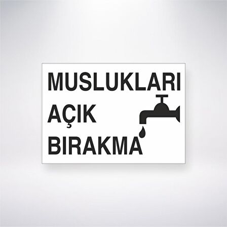 Muslukları Açık Bırakma