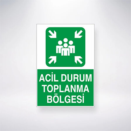 Acil Durum Toplanma Bölgesi 21x29 Arkası Yapışkanlı Sticker