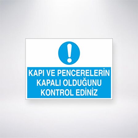 Kapı ve Pencerelerin Kapalı Olduğunu Kontrol Ediniz