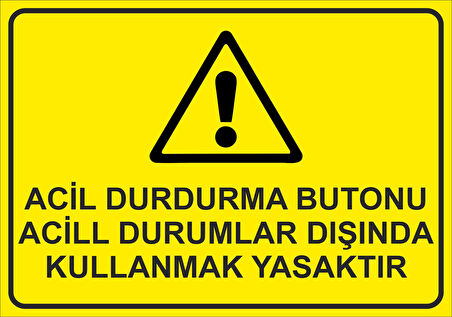Acil Durdurma Butonunun Acil Durumlar Dışınmda kullanma Sticker 20X28 Cm