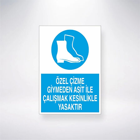 Özel Çizme Giymeden Asit İle Çalışmak Kesinlikle Yasaktır Sticker 20X28 Cm