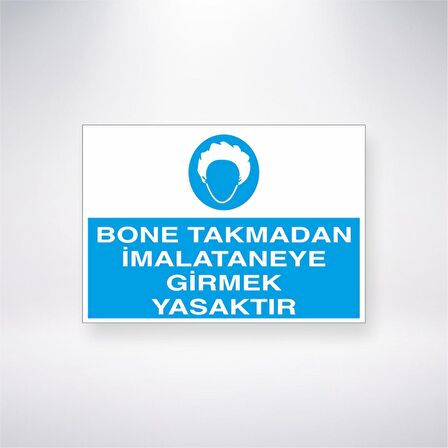Bone Takmadan İmalathaneye Girmek Yasaktır 
