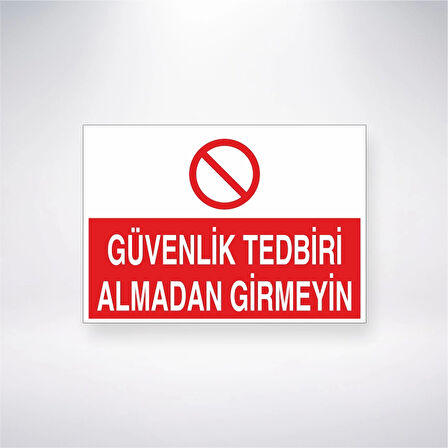 Güvenlik Tedbiri Almadan Girmeyin Sticker 20X28 Cm