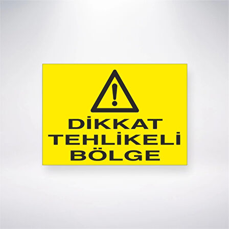 Dikkat Tehlikeli Bölge Sticker 20X28 Cm