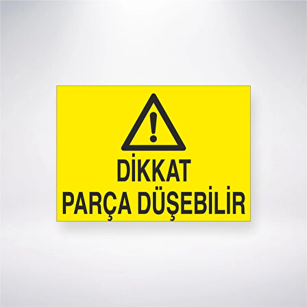 Dikkat Parça Düşebilir Sticker 20X28 Cm