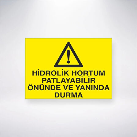 Hidrolik Hortum Patlayabilir Önünde ve Yanında Durma Sticker 20X28 Cm