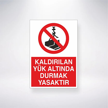 Kaldırılan Yük Altında Durmak Yasaktır Sticker 20X28 Cm