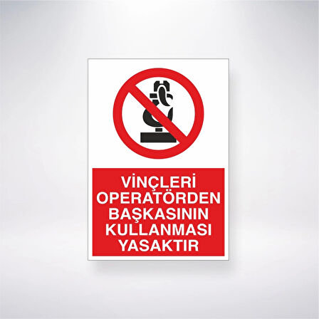 Vinçleri Operatörden Başkasının Kullanması Yasaktır Sticker 20X28 Cm