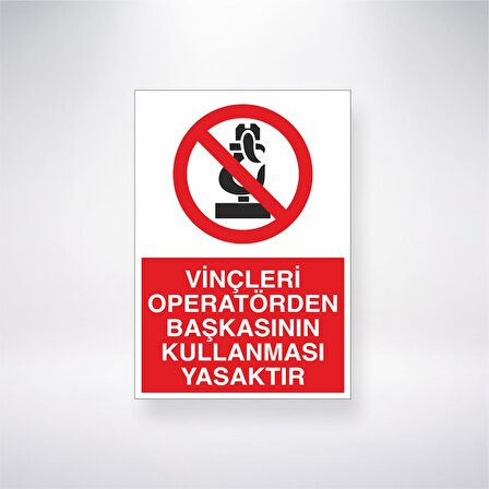 Vinçleri Operatörden Başkasının Kullanması Yasaktır 21x35 Arkası Yapışkanlı Levha