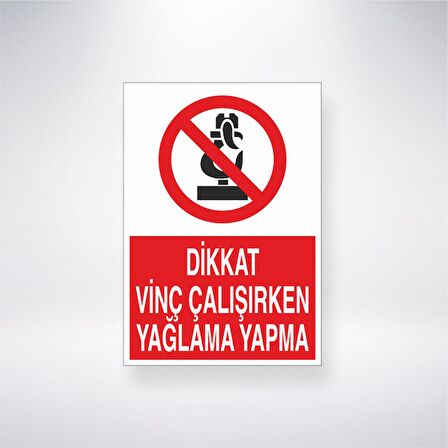 Dikkat Vinç Çalışırken Yağlama Yapma 21x35 Arkası Yapışkanlı Levha