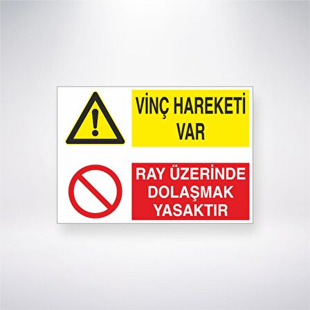 Vinç Hareketi Var Ray Üzerinde Dolaşmak Tehlikeli ve Yasaktır 21x35 Arkası Yapışkanlı Levha