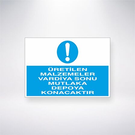 Üretilen Malzemeler Vardiya Sonu Mutlaka Depoya Konacaktır 21x35 Arkası Yapışkanlı Levha