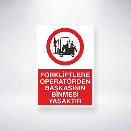 Forkliftlere Operatörlerden Başkasının Binmesi Yasaktır 21x35 Arkası Yapışkanlı Levha