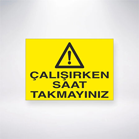 Çalışırken Saat Takmayınız Sticker 20X28 Cm