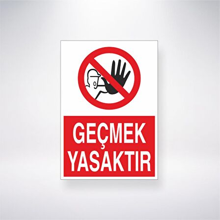 Geçmek Yasaktır 21x35 Arkası Yapışkanlı Levha