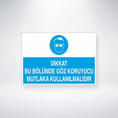 Dikkat Bu Bölümde Göz Koruyucu Mutlaka Kullanılmalıdır Sticker 20X28 Cm