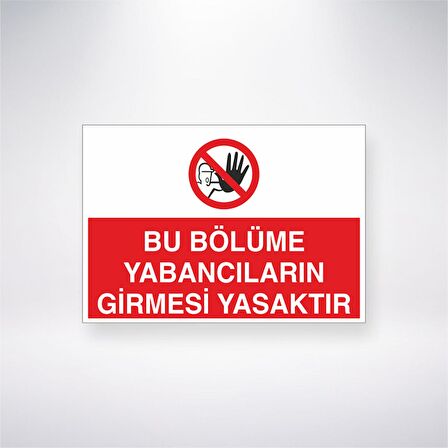 Bu Bölüme Yabancıların Girmesi Yasaktır 21x35 Arkası Yapışkanlı Levha