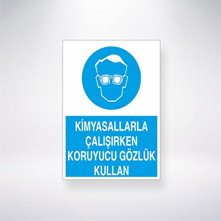 Kimyasallarla Çalışırken Koruyucu Gözlük Kullan 21x35 Arkası Yapışkanlı Levha