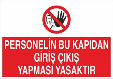 Personelin Bu Kapıdan Giriş Çıkış Yapması Yasaktır 21x35 Arkası Yapışkanlı Levha