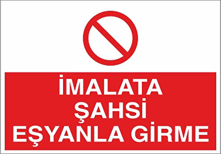 İmalata Şahsi Eşyanla Girme Sticker 20X28 Cm