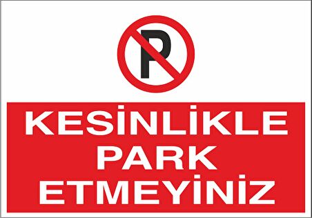 Kesinlikle Park Etmeyiniz 21x35 Arkası Yapışkanlı Levha