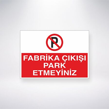 Fabrika Çıkışı Park Etmeyiniz 21x35 Arkası Yapışkanlı Levha
