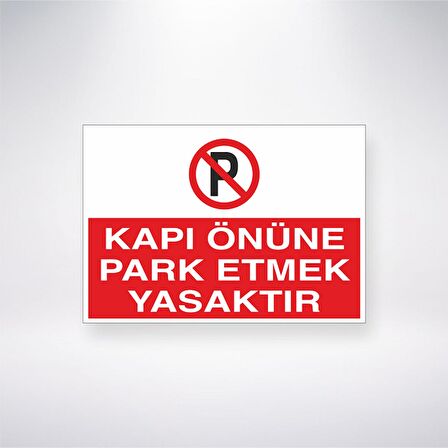 Kapı Önüne Park Etmek Yasaktır 21x35 Arkası Yapışkanlı Levha