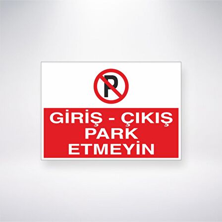 Giriş- Çıkış Park Etmeyin 21x35 Arkası Yapışkanlı Levha