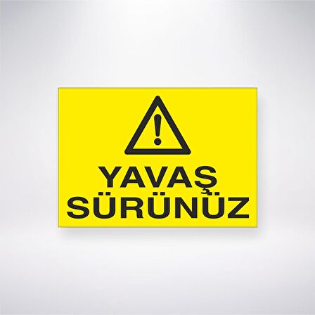 Yavaş Sürünüz 21x35 Arkası Yapışkanlı Levha