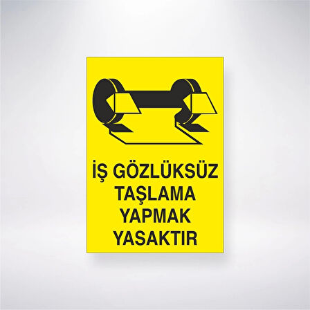 İş Gözlüksüz Taşlama Yapmak Yasaktır Sticker 20X28 Cm