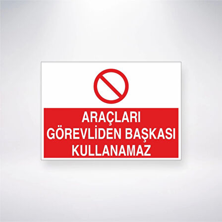 Araçları Görevliden Başkası Kullanamaz Sticker 20X28 Cm