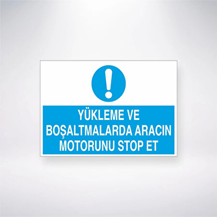 Yükleme ve Boşaltmalarda Aracın Motorunu Stop Et Sticker 20X28 Cm
